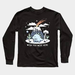 Humorous Dino - Wish you were here - Apocalytic Dinosaur Humor Long Sleeve T-Shirt